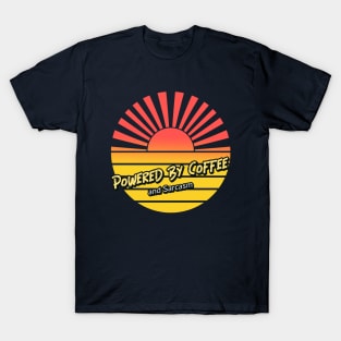 Powered by Coffee and Sarcasm (sunray) T-Shirt